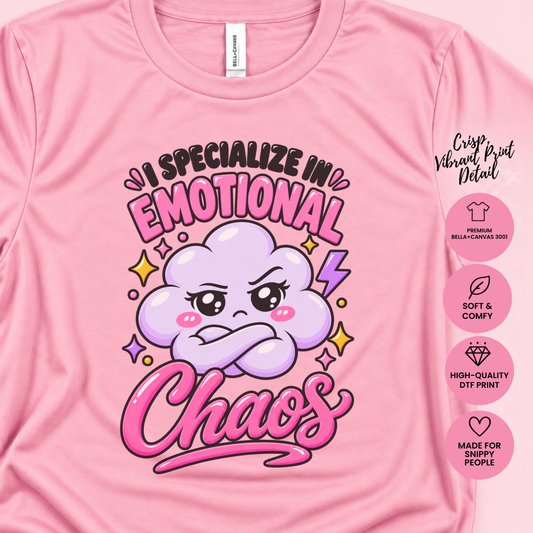 I Specialize in Emotional Chaos