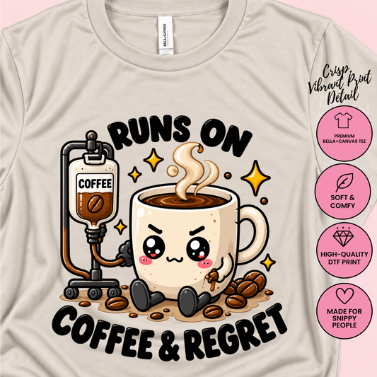 Runs on Coffee & Regret