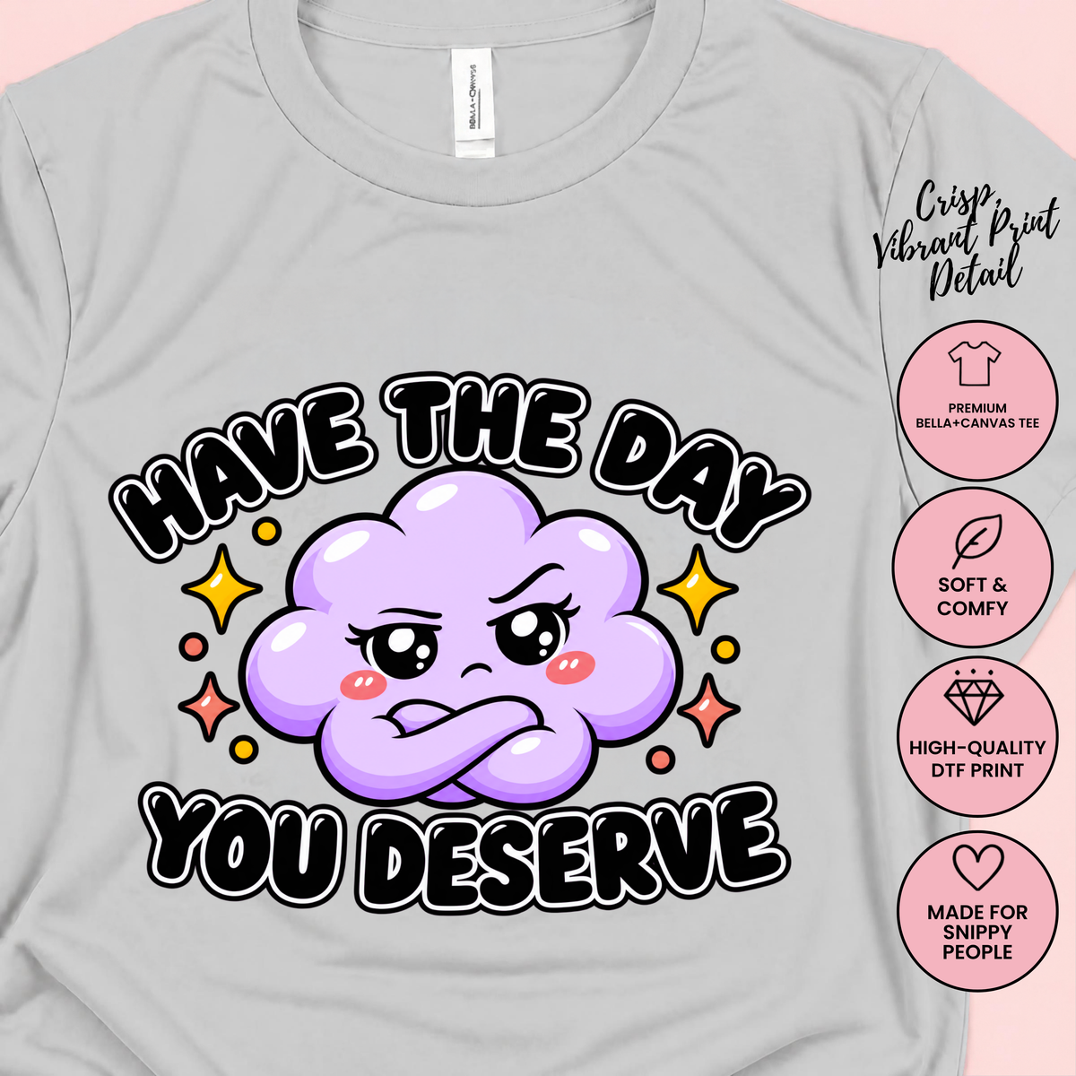 Have the Day You Deserve