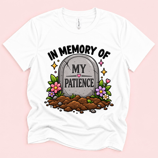In Memory of My Patience